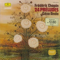 Deutsche Grammophon Resonance : Anda - Chopin Preludes, Heroic Polonaise
